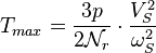 T_{max} = \frac{3 p}{2 \mathcal{N}_r} \cdot \frac{V_S^2}{ \omega_S^2}  \,