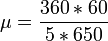  \mu = \frac{360*60}{5*650} 