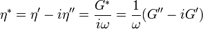 \eta^* = \eta' - i\eta'' = {G^* \over i\omega} = {1\over \omega}(G'' - iG')