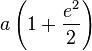 a \left(1 + \frac{e^2}{2}\right)