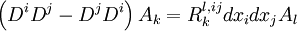  \left( D^iD^j -D^jD^i \right) A_k = R_k^{l,ij} dx_i dx_j A_l