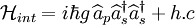 \mathcal{H}_{int}=i\hbar g \,\widehat{a}_{p}\widehat{a}_{s}^{\dagger}\widehat{a}_{s}^{\dagger}+h.c 