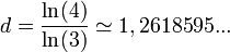 d= \frac{\ln(4)}{\ln(3)} \simeq 1,2618595...