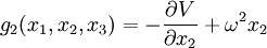 g_{2}(x_{1},x_{2},x_{3}) = -\frac{\partial V}{\partial x_{2}}+\omega^{2}x_{2}