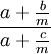 \frac{a+\frac{b}{m}}{a+\frac{c}{m}}