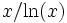  x/\operatorname{ln}(x)