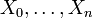 X_0,\ldots,X_n