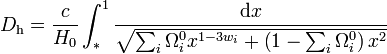 D_\mathrm{h} = \frac{c}{H_0} \int_*^1 \frac{\mathrm{d} x}{\sqrt{\sum_i \Omega^0_i x^{1 - 3 w_i} + \left(1 - \sum_i \Omega^0_i \right) x^2 }}