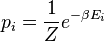  p_i = \frac{1}{Z} e^{-\beta E_i} 