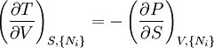  \left(\frac{\partial T}{\partial V}\right)_{S,\{N_i\}} = -\left(\frac{\partial P}{\partial S}\right)_{V,\{N_i\}} 