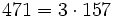 471 = 3 \cdot  157