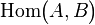 \mathrm{Hom}\big(A,B \big)