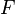 \quad F