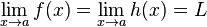\lim_{x \to a}f(x) = \lim_{x \to a}h(x) = L