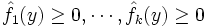 \hat f_1(y)\geq 0,\cdots,\hat f_k(y)\geq 0