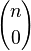 {n \choose 0}