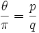 \frac{\theta}{\pi}=\frac{p}{q}\,