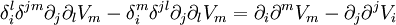  \delta_i^l\delta^{jm}\partial_j\partial_lV_m - \delta_i^m\delta^{jl}\partial_j\partial_lV_m = \partial_i\partial^mV_m - \partial_j\partial^jV_i