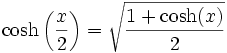 \cosh\left(\frac{x}{2}\right) = \sqrt{\frac{1 + \cosh(x)}{2}}