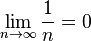  \lim_{n \to \infin} {1 \over n} = 0 