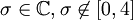 \sigma\in\mathbb C, \sigma \not\in [0,4]