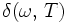 \delta (\omega \text{, } T)\,