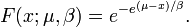 F(x;\mu,\beta) = e^{-e^{(\mu-x)/\beta}}.\,