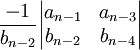 \frac{-1}{b_{n-2}}\begin{vmatrix}   a_{n-1} & a_{n-3} \\   b_{n-2} & b_{n-4}  \end{vmatrix}