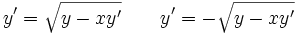 y'=\sqrt{y-xy'}\qquad y'=-\sqrt{y-xy'}
