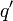 \ q'