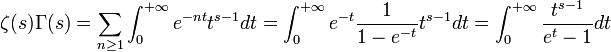  \zeta(s) \Gamma(s) = \sum_{n \geq 1} \int_{0}^{+ \infty} e^{-nt}t^{s-1}dt = \int_{0}^{+ \infty} e^{-t} \frac{1}{1-e^{-t}}t^{s-1}dt = \int_{0}^{+ \infty} \frac{t^{s-1}}{e^t-1}dt\,\!
