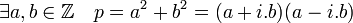 \exists a,b \in \mathbb{Z} \quad p=a^2+b^2=(a+i.b)(a-i.b)