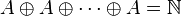 A \oplus A \oplus \cdots \oplus A = \N