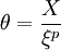 \theta = \frac{X}{\xi^p}