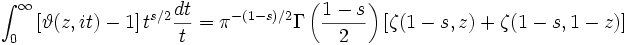 \int_0^\infty \left[\vartheta (z,it) -1 \right] t^{s/2} \frac{dt}{t}=  \pi^{-(1-s)/2} \Gamma \left( \frac {1-s}{2} \right)  \left[ \zeta(1-s,z) + \zeta(1-s,1-z) \right]\,