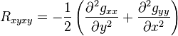  R_{xyxy}=  -\frac12 \left(\frac{\partial^2 g_{xx}}{\partial y^2} + \frac{\partial^2 g_{yy}}{\partial x^2}\right) 