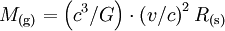 M_{\rm (g)} = \left( c^3 /G \right) \cdot \left( v/c \right)^2 R_{\rm (s)}