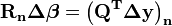 \mathbf{R_n \Delta\boldsymbol\beta =\left(Q^T \Delta y \right)_n}