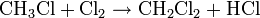 \rm{CH_3Cl + Cl_2 \rightarrow CH_2Cl_2 + HCl}