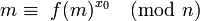 m  \equiv \ f(m)^{x_0} \pmod n 