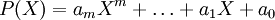 P(X)=a_mX^m+\ldots+a_1X+a_0