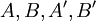 A, B, A^\prime, B^\prime