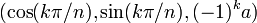 ( \cos(k\pi/n), \sin(k\pi/n), (-1)^k a )\;