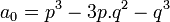 a_0 = p^3 - 3p.q^2 - q^3 ~