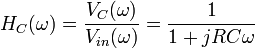  H_C(\omega) = { V_C(\omega) \over V_{in}(\omega) } = { 1 \over 1 + jRC\omega }