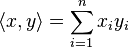 \langle x,y \rangle =\sum_{i=1}^nx_iy_i