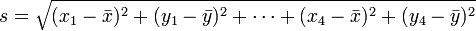 s=\sqrt{(x_1-\bar{x})^2+(y_1-\bar{y})^2+\cdots+(x_4-\bar{x})^2+(y_4-\bar{y})^2}