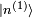 \scriptstyle \mid n^{(1)}\rangle