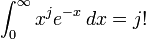 \int^{\infty}_{0}x^{j}e^{-x}\,dx=j!\,