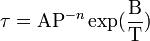 \tau = \mathrm A \mathrm P^{-n} \exp(\frac{\mathrm B}{\mathrm T})
